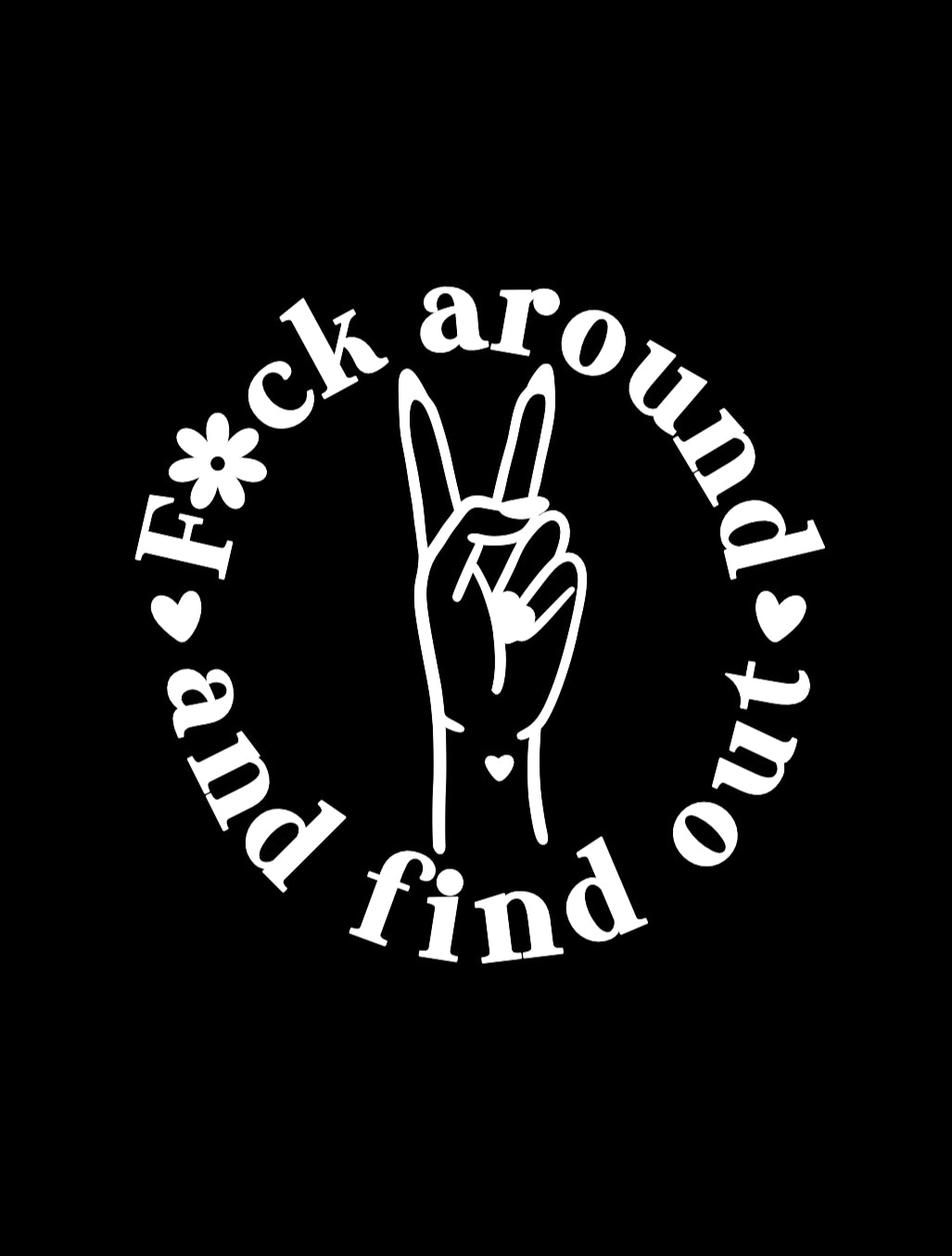 F*ck Around and Find Out Adult Shirt